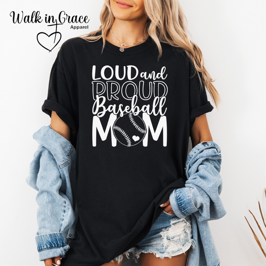 Loud & Proud Baseball Mom tee