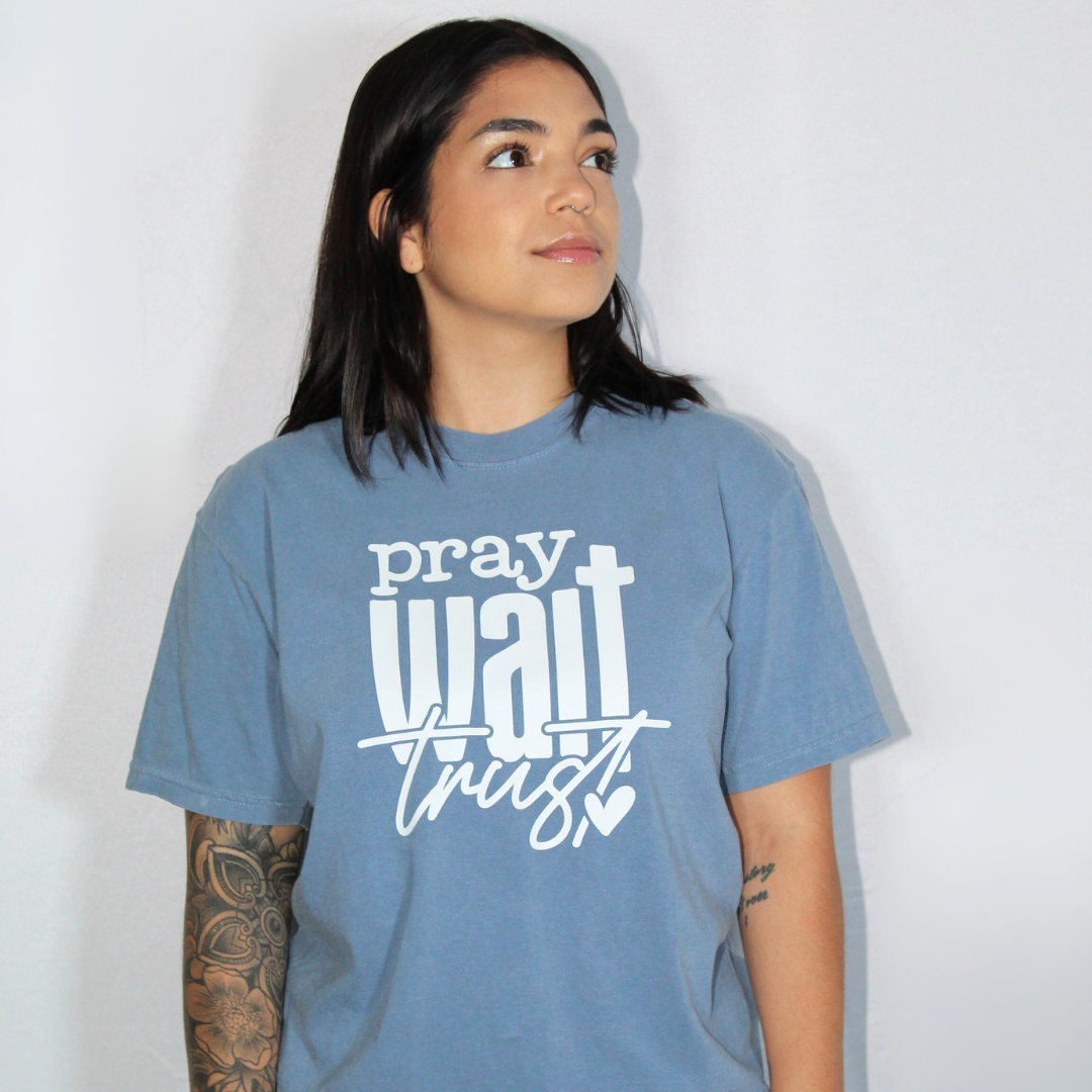 Pray Wait Trust tee