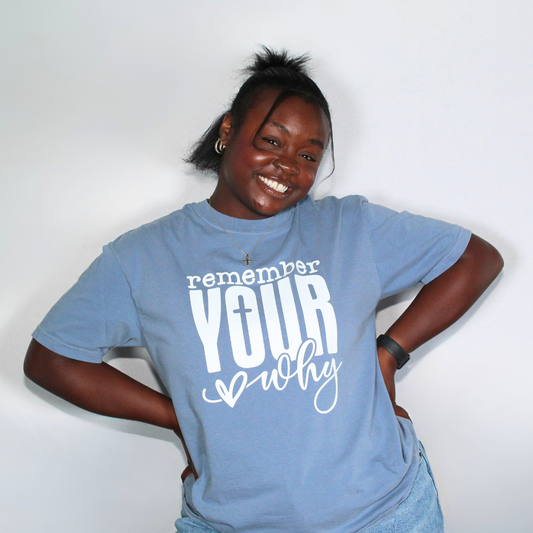 Remember your why tee